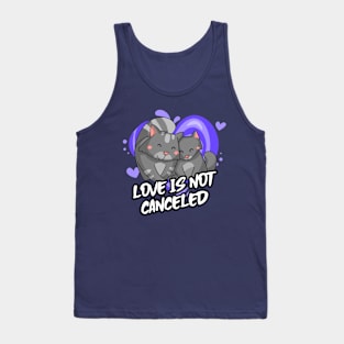 Love Is Not Canceled with cute cats in love Tank Top